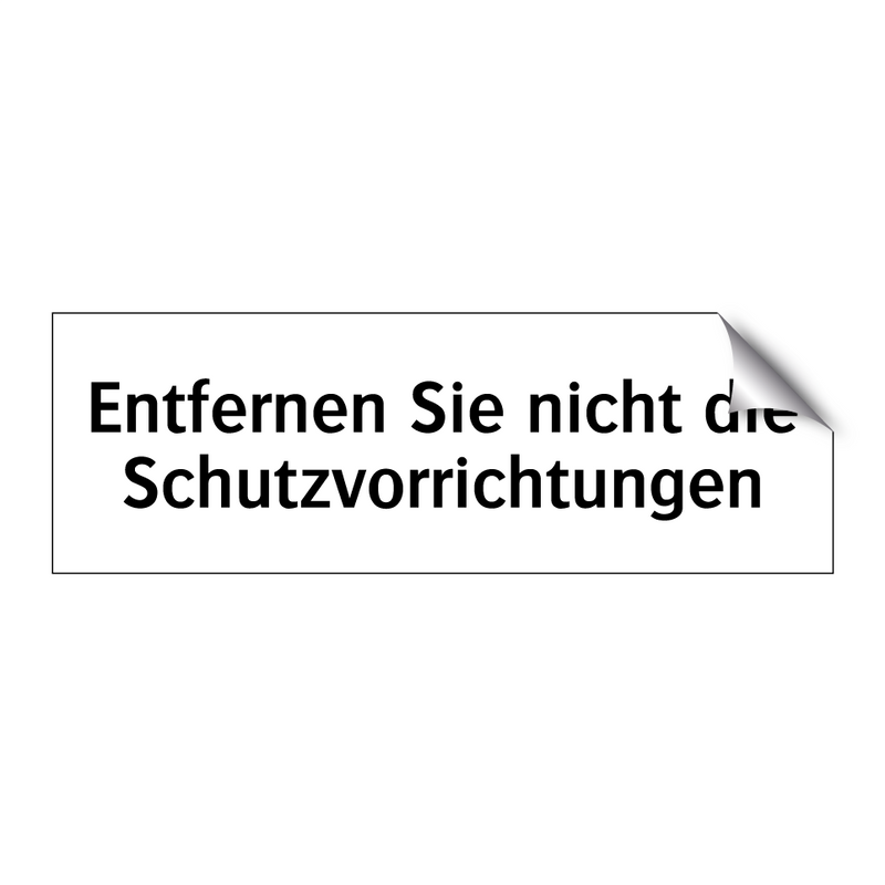 Entfernen Sie nicht die Schutzvorrichtungen
