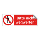 Bitte nicht wegwerfen!