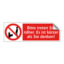 Bitte treten Sie näher. Es ist kürzer als Sie denken!