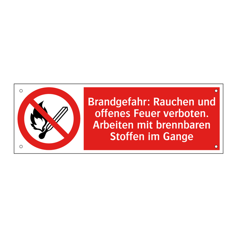 Brandgefahr: Rauchen und offenes Feuer verboten. Arbeiten mit brennbaren Stoffen im Gange