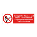 Brandgefahr: Rauchen und offenes Feuer verboten. Arbeiten mit brennbaren Stoffen im Gange
