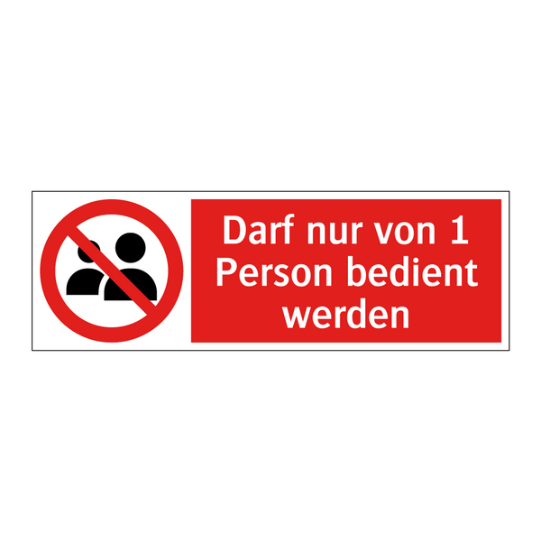 Darf nur von 1 Person bedient werden
