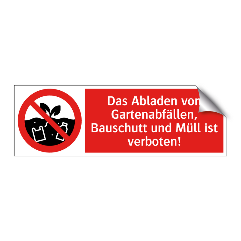 Das Abladen von Gartenabfällen, Bauschutt und Müll ist verboten!
