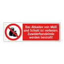 Das Abladen von Müll und Schutt ist verboten. Zuwiderhandelnde werden bestraft!
