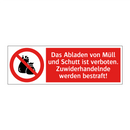 Das Abladen von Müll und Schutt ist verboten. Zuwiderhandelnde werden bestraft!