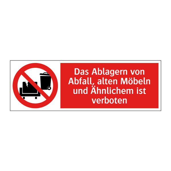Das Ablagern von Abfall, alten Möbeln und Ähnlichem ist verboten