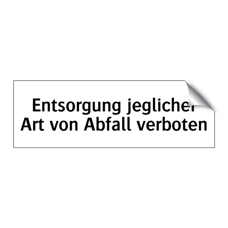 Entsorgung jeglicher Art von Abfall verboten