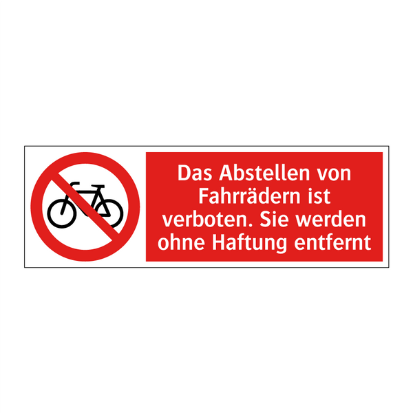 Das Abstellen von Fahrrädern ist verboten. Sie werden ohne Haftung entfernt