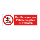 Das Befahren von Palettenregalen ist verboten