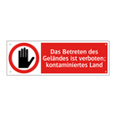 Das Betreten des Geländes ist verboten; kontaminiertes Land