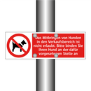 Das Mitbringen von Hunden in den Verkaufsbereich ist nicht erlaubt. Bitte binden Sie Ihren Hund an der dafür vorgesehenen Stelle an