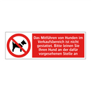Das Mitführen von Hunden im Verkaufsbereich ist nicht gestattet. Bitte leinen Sie Ihren Hund an der dafür vorgesehenen Stelle an