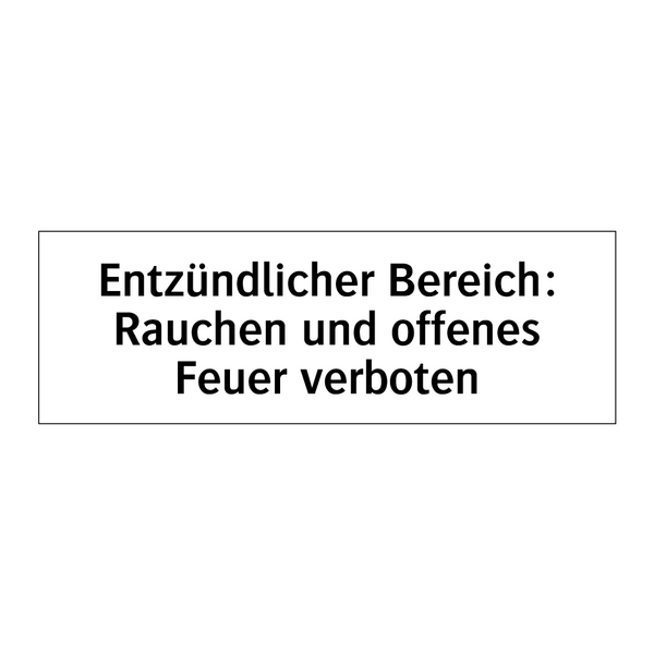 Entzündlicher Bereich: Rauchen und offenes Feuer verboten