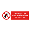Das Tragen von Schutzhandschuhen ist verboten