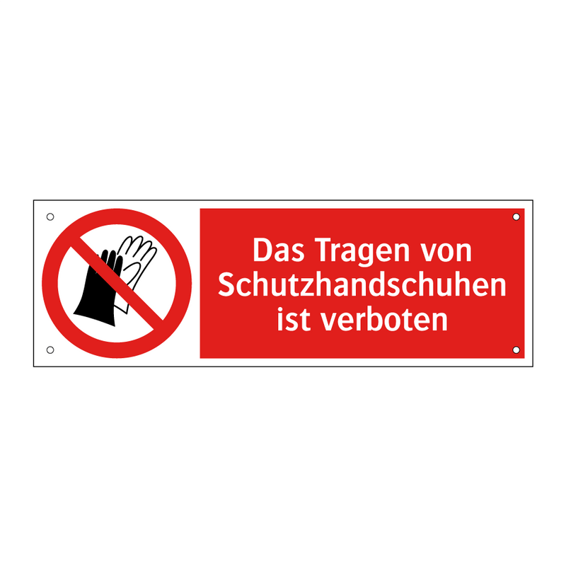 Das Tragen von Schutzhandschuhen ist verboten
