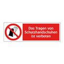 Das Tragen von Schutzhandschuhen ist verboten