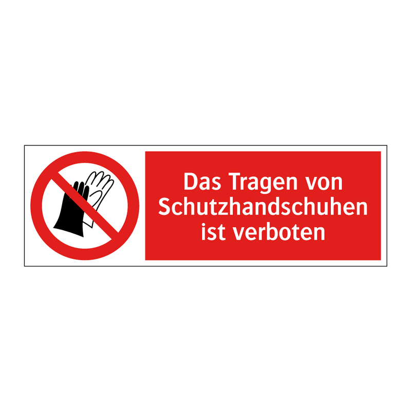 Das Tragen von Schutzhandschuhen ist verboten