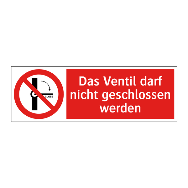 Das Ventil darf nicht geschlossen werden