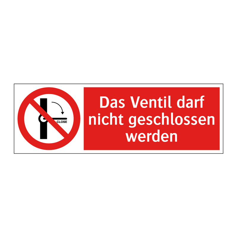 Das Ventil darf nicht geschlossen werden
