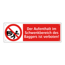 Der Aufenthalt im Schwenkbereich des Baggers ist verboten!