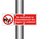Der Aufenthalt im Schwenkbereich des Baggers ist verboten!