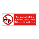 Der Aufenthalt im Schwenkbereich des Baggers ist verboten!