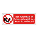 Der Aufenthalt im Schwenkbereich des Krans ist verboten!