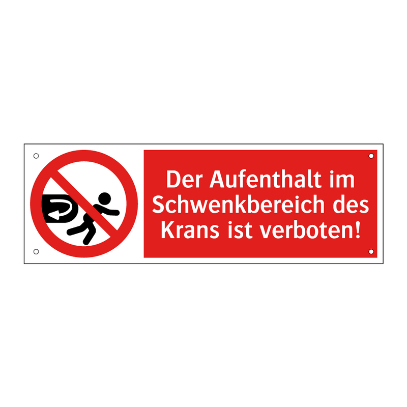 Der Aufenthalt im Schwenkbereich des Krans ist verboten!