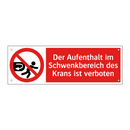 Der Aufenthalt im Schwenkbereich des Krans ist verboten