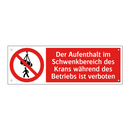 Der Aufenthalt im Schwenkbereich des Krans während des Betriebs ist verboten