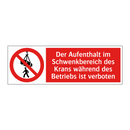 Der Aufenthalt im Schwenkbereich des Krans während des Betriebs ist verboten
