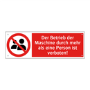 Der Betrieb der Maschine durch mehr als eine Person ist verboten!