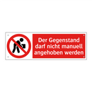 Der Gegenstand darf nicht manuell angehoben werden