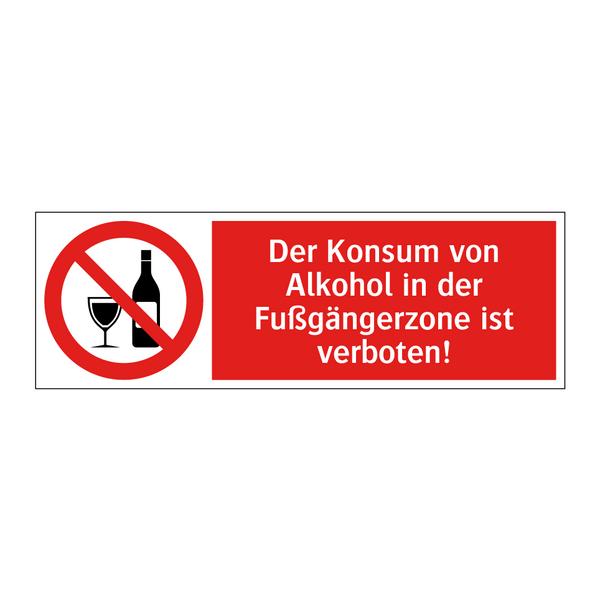 Der Konsum von Alkohol in der Fußgängerzone ist verboten!