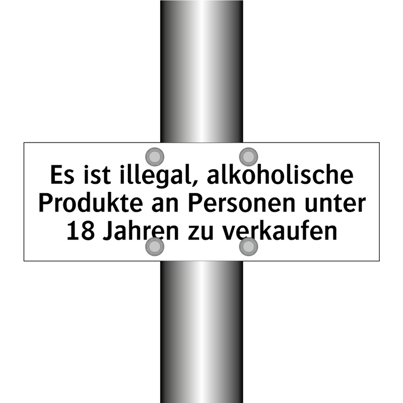 Es ist illegal, alkoholische Produkte an Personen unter 18 Jahren zu verkaufen