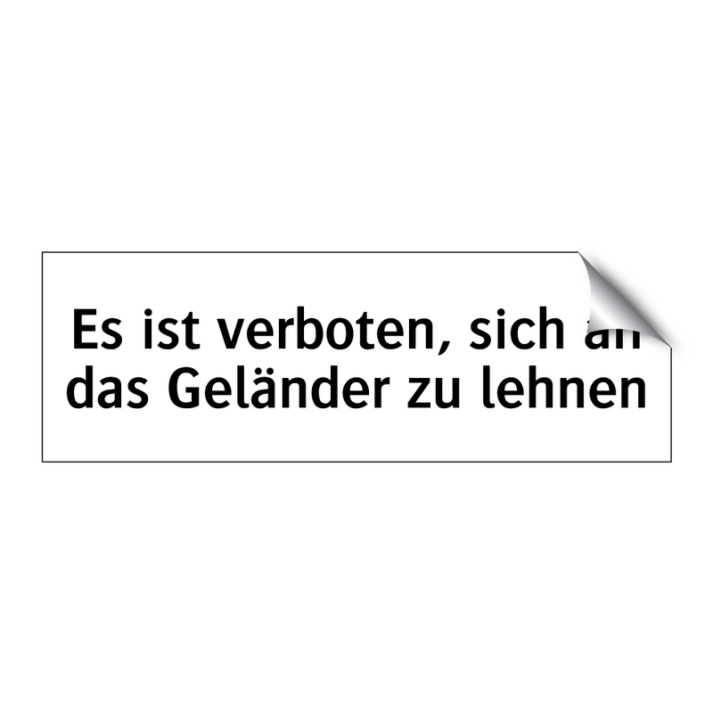 Es ist verboten, sich an das Geländer zu lehnen