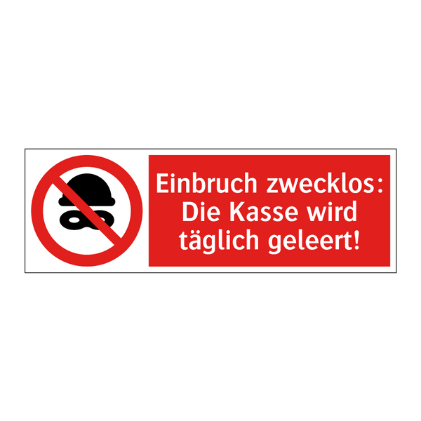 Einbruch zwecklos: Die Kasse wird täglich geleert!