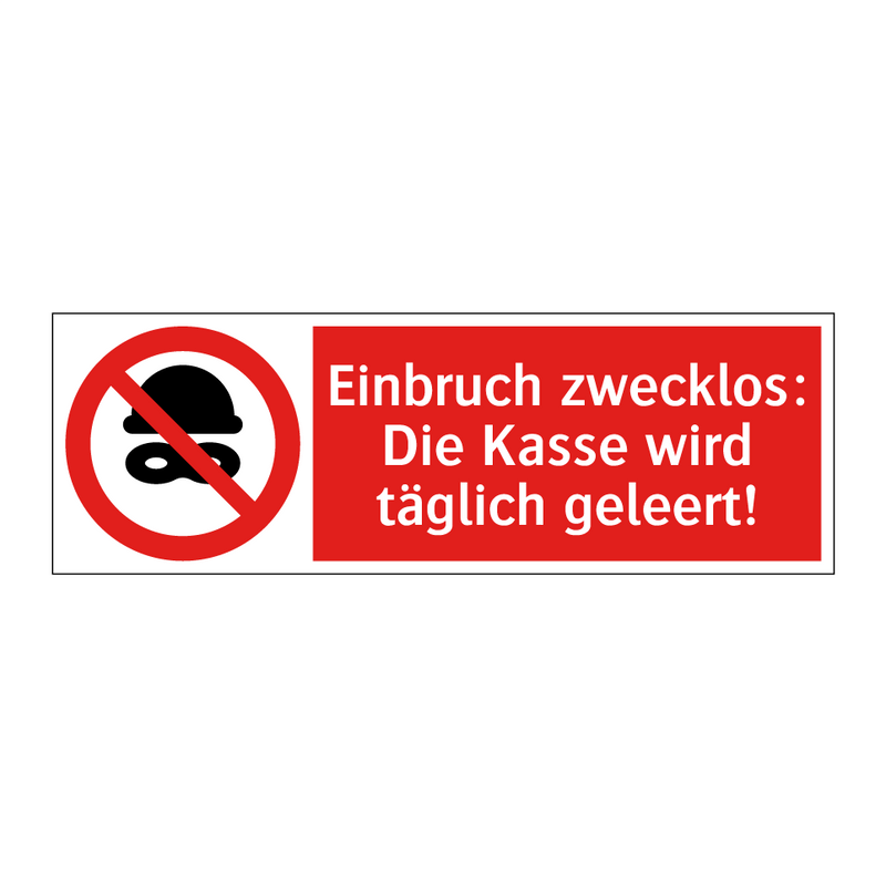 Einbruch zwecklos: Die Kasse wird täglich geleert!