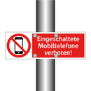 Eingeschaltete Mobiltelefone verboten!