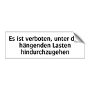 Es ist verboten, unter den hängenden Lasten hindurchzugehen