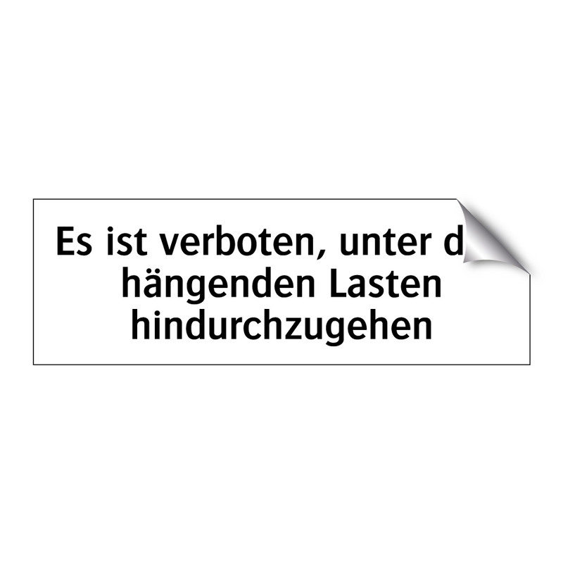 Es ist verboten, unter den hängenden Lasten hindurchzugehen