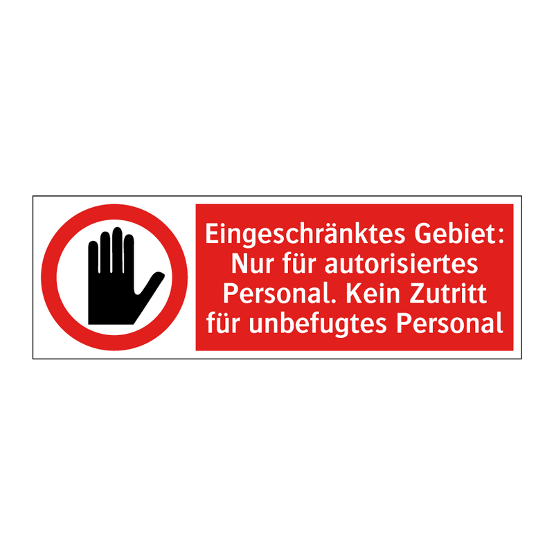 Eingeschränktes Gebiet: Nur für autorisiertes Personal. Kein Zutritt für unbefugtes Personal