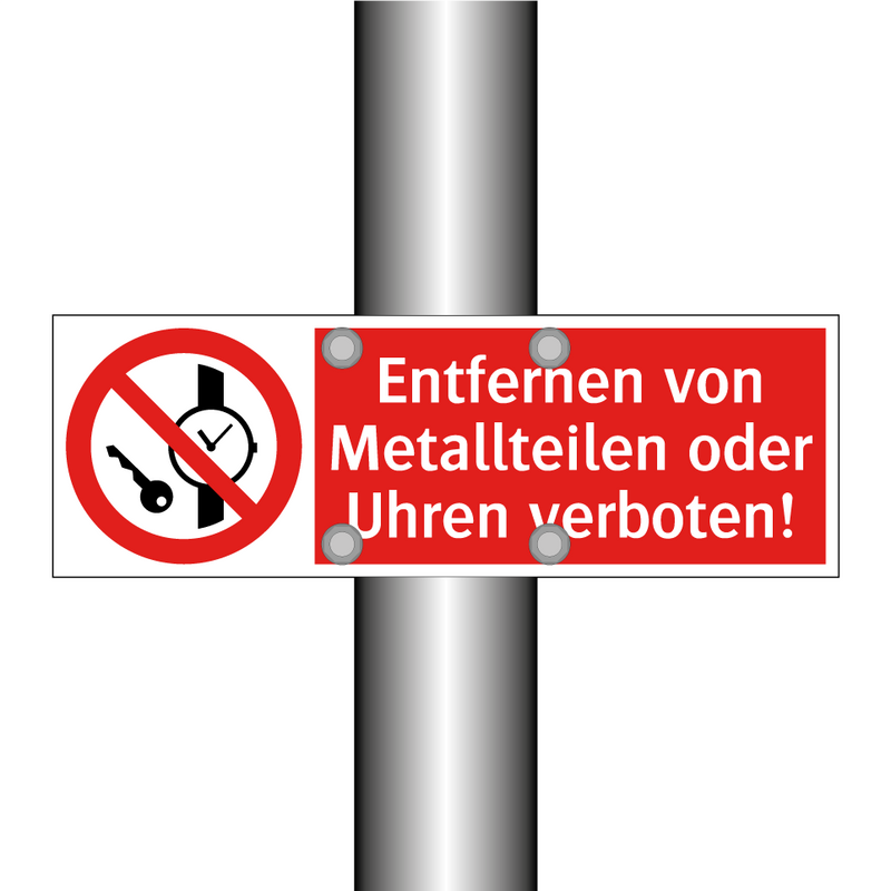 Entfernen von Metallteilen oder Uhren verboten!