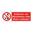 Entfernen von Metallteilen oder Uhren verboten!
