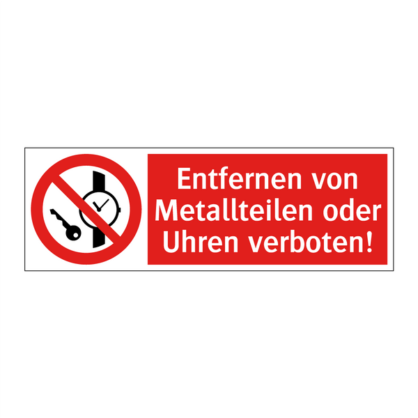 Entfernen von Metallteilen oder Uhren verboten!