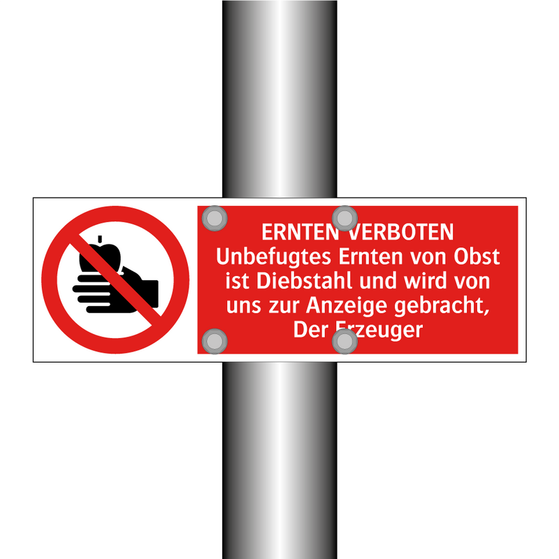 ERNTEN VERBOTEN Unbefugtes Ernten von Obst ist Diebstahl und wird von uns zur Anzeige gebracht, Der Erzeuger