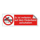 Es ist verboten, sich auf dem Förderband aufzuhalten