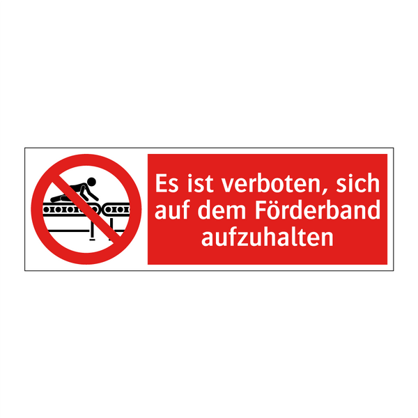 Es ist verboten, sich auf dem Förderband aufzuhalten