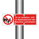 Es ist verboten, sich im Arbeitsbereich der Maschine aufzuhalten