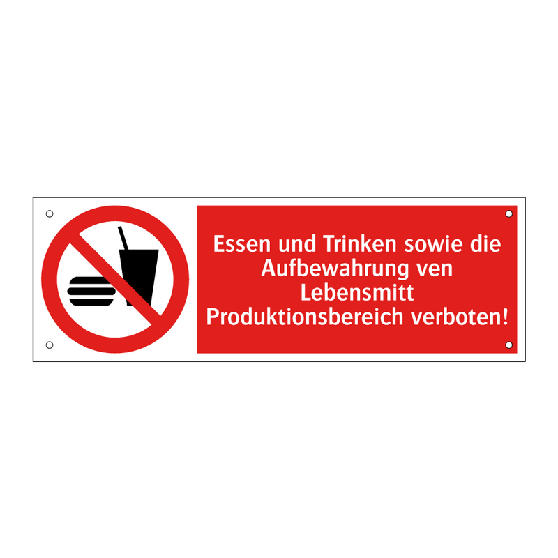 Essen und Trinken sowie die Aufbewahrung ven Lebensmitt Produktionsbereich verboten!
